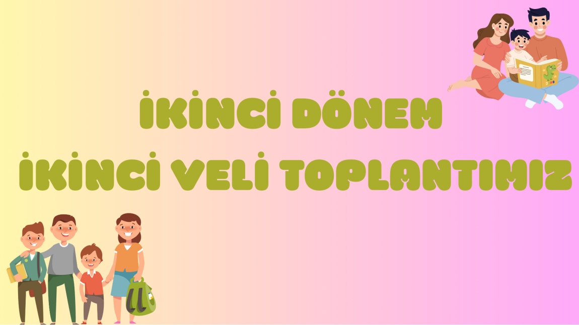 İkinci Dönem İkinci Veli Toplantımız